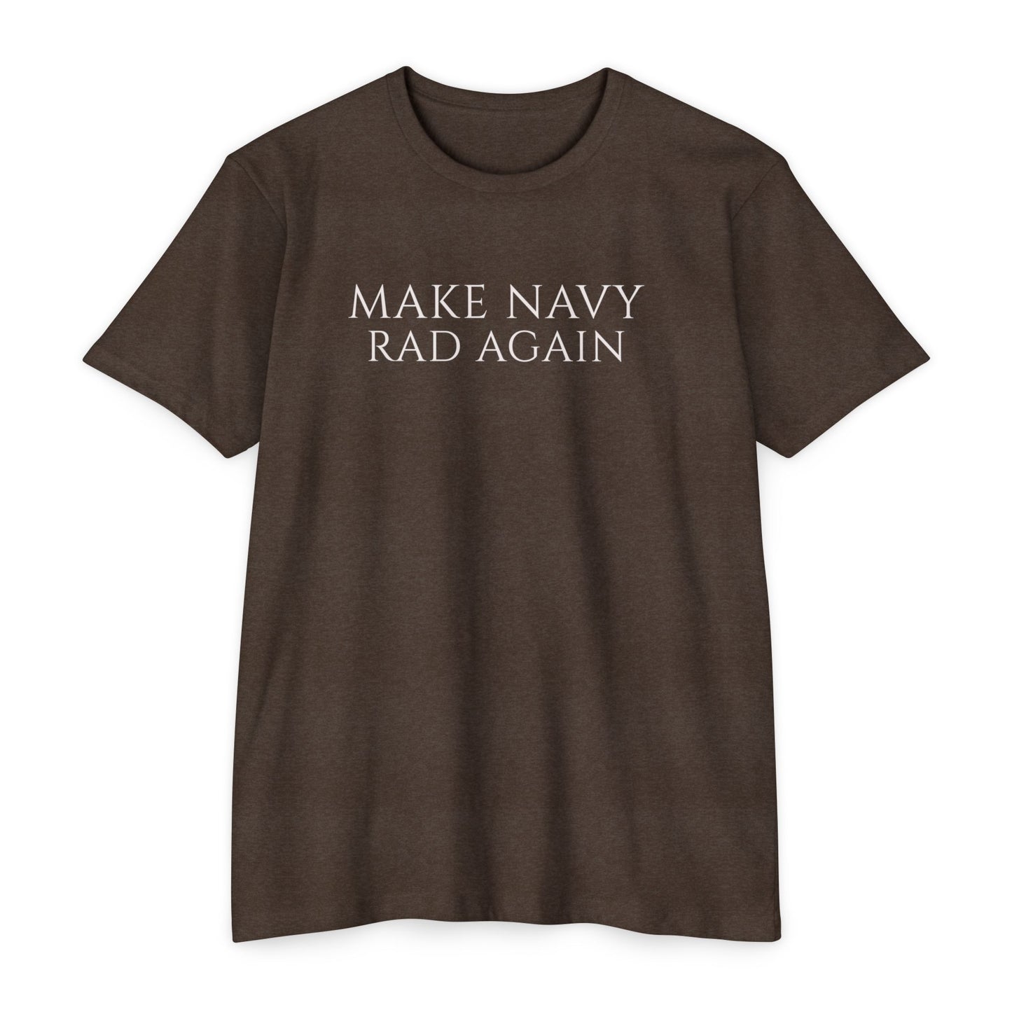 Make Navy Rad Again T-shirt