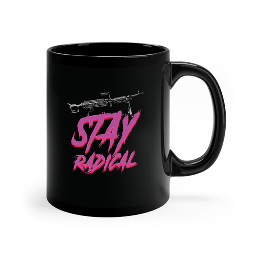 Stay Radical 11oz Black Mug